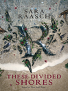 Cover image for These Divided Shores